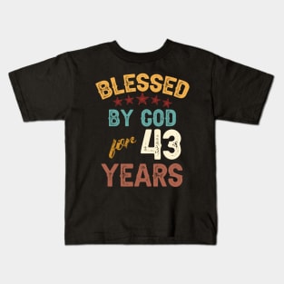 blessed by god for 43 years Kids T-Shirt